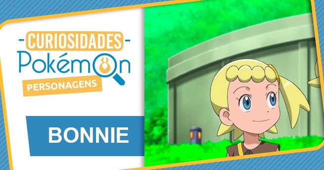 Curiosidades dos Personagens: Bonnie - Pokémothim